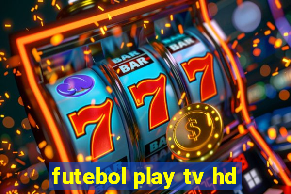 futebol play tv hd